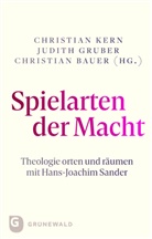 Christian Bauer, Judith Gruber, Christian Kern - Spielarten der Macht
