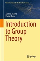 Khalid Amin, Ahmed Ayache - Introduction to Group Theory