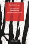 Raoul Kirchmayr - Le royaume des ombres : esthétique de la spectralité