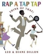 Diane Dillon, Leo Dillon, Dillon Diane, Dillon Leo, Diane Dillon, … - Rap a Tap Tap: Here's Bojangles - Think of That!