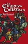 René Grousset - La epopeya de las cruzadas