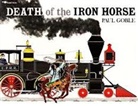 Paul Goble, Paul Goble - Death of the Iron Horse