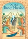 Elena Pasquali, Alison Jay - On That Easter Morning