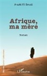 Arezki Aït Smaël - Afrique, ma mère