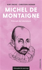 Dr. Kurt Fricke, Kurt Fricke, Kurt (Dr.) Fricke, Christoph Werner, Christoph (Dr.) Werner, Dr. Christoph Werner - Michel de Montaigne