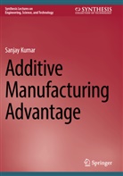 Sanjay Kumar - Additive Manufacturing Advantage