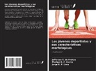 Phelipe H. C. Castro, Jorge R. P. Lima, Jefferson V. de Freitas - Los jóvenes deportistas y sus características morfológicas