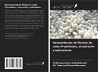Muthumanickam Muthulakshmi, Palanivel Rameshthangam - Nanopartículas de fibroína de seda: Propiedades, preparación y aplicaciones