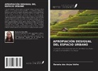 Renata Dos Anjos Velho - APROPIACIÓN DESIGUAL DEL ESPACIO URBANO