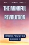 Alexia Winterbourne - The Mindful Revolution