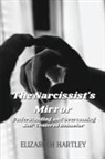 Elizabeth Hartley - The Narcissist's Mirror