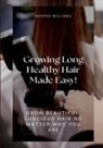 George Williams - Growing Long Healthy Hair Made Easy!