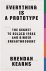 Brendan Kearns - Everything Is a Prototype