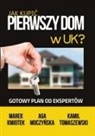Marek Kmiotek, Limitless Mind Publishing, Aga Moczy¿ska - Jak Kupi¿ Pierwszy Dom w UK?