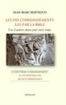 Jean-Marc Berthoud - LES DIX COMMANDEMENTS LUS PAR LA BIBLE - 9e Cdt Tu ne porteras pas de faux témoignage