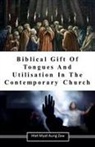 Htet Myat Aung Zaw - Biblical Gift of Tongues and Utilisation in the Contemporary Church
