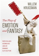 Krijgsman Willem - The Play of Emotion and Fantasy