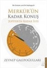 Zeynep Galipogullari - Merkürün Kadar Konus Jüpiterin Kadar Iste