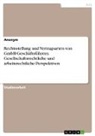Anonymous - Rechtsstellung und Vertragsarten von GmbH-Geschäftsführern. Gesellschaftsrechtliche und arbeitsrechtliche Perspektiven