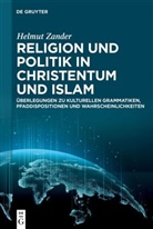 Helmut Zander - Religion und Politik in Christentum und Islam