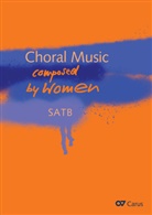 Franziska de Gilde, Mary Ellen Kitchens, Jan Schumacher - Choral Music composed by Women