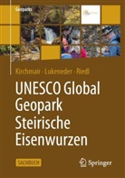 Gabriel Kirchmair, Alexander Lukeneder, Wol Riedl, Wolfgang Christoph Riedl - UNESCO Global Geopark Steirische Eisenwurzen
