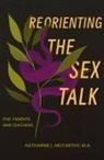 Katharine Lynn McCarthy - Reorienting the Sex Talk