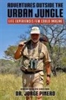 Jorge Pinero - Adventures Outside the Urban Jungle