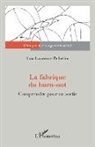Lou Laurence Pelletier - La fabrique du burn-out
