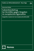 Anna-Lena Fischer - Subventionsbetrug bei Verstößen gegen Vorgaben im europäischen Agrarsektor