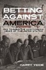 Harry Yeide - Betting Against America