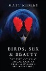 Matt Ridley - Birds, Sex and Beauty