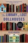 Elise Hooper - The Library of Lost Dollhouses