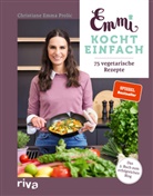 Christiane Emma Prolic, Christiane Emma Prolic - Emmi kocht einfach: 75 vegetarische Rezepte