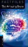 Alex Raynham, Raynham Alex - Oxford Bookworms Library Factfiles: Level 5:: The Amazing Brain