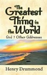 Henry Drummond - The Greatest Thing in the World and 7 Other Addresses
