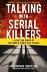 Christopher Berry-Dee - Talking with Serial Killers