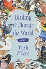 Trish O'Kane, O'Kane Trish - Birding to Change the World