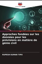 Rupesh Kumar Tipu - Approches fondées sur les données pour les prévisions en matière de génie civil
