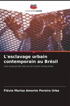 Flávia Mariza Amorim Pereira Urba - L'esclavage urbain contemporain au Brésil
