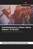 Flávia Mariza Amorim Pereira Urba - Contemporary urban slave labour in Brazil