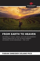 Fabian Snneider Solano Pico - FROM EARTH TO HEAVEN