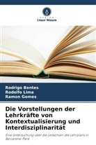 Rodrigo Bentes, Ramon Gomes, Rodolfo Lima - Die Vorstellungen der Lehrkräfte von Kontextualisierung und Interdisziplinarität
