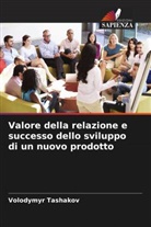 Volodymyr Tashakov - Valore della relazione e successo dello sviluppo di un nuovo prodotto