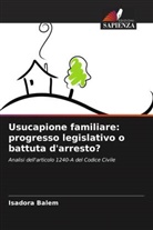 Isadora Balem - Usucapione familiare: progresso legislativo o battuta d'arresto?