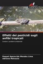 Raquel Aparecida Mendes Lima, Adriana Malvasio - Effetti dei pesticidi sugli anfibi tropicali