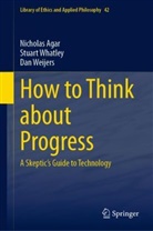Nicholas Agar, Dan Weijers, Stuart Whatley - How to Think about Progress