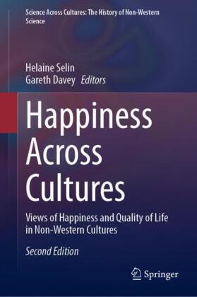 Davey, Gareth Davey, Helaine Selin - Happiness Across Cultures Views of Happiness and Quality of Life in Non-Western Cultures