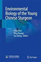 Tao Zhang, Feng Zhao, Ping Zhuang - Environmental Biology of the Young Chinese Sturgeon