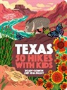 Wendy Gorton, Nina Palmo - 50 Hikes with Kids Texas